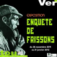 Exposition Enquête de frissons. Du 26 novembre 2011 au 21 janvier 2012 à Vertou. Loire-Atlantique. 